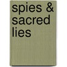Spies & Sacred Lies door Tom House