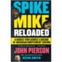 Spike Mike Reloaded