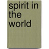 Spirit In The World door Karl Rahner