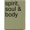 Spirit, Soul & Body door Andrew Wommack