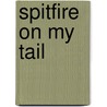 Spitfire On My Tail by Ulrich Steinhilper