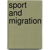 Sport And Migration door Joseph Maguire