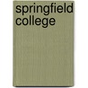 Springfield College by Miriam T. Timpledon