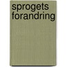 Sprogets Forandring door Axel Kock