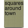 Squares Around Town door Nathan Olson