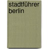 Stadtführer Berlin door Christian Hunziker