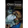 Over Jezus by H.M. Schoot