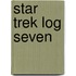 Star Trek Log Seven
