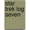 Star Trek Log Seven door Alan Dean Foster