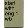 Start With Eng 1 Wb by D.H. Howe