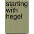 Starting with Hegel