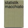 Statistik Macchiato door Andreas Lindenberg