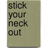 Stick Your Neck Out by John Grahame
