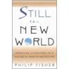 Still the New World door Philip Fisher