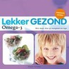 Lekker Gezond Omega-3 by M. van Aalten