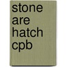 Stone Are Hatch Cpb door Geraldine MacCaughrean