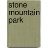 Stone Mountain Park door Tim Hollis