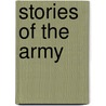 Stories Of The Army door Le Roy Armstrong