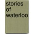Stories Of Waterloo