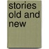Stories Old And New