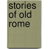 Stories of Old Rome by Mara Louise Pratt-Chadwick