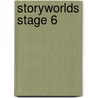 Storyworlds Stage 6 by Literacy Edition Storyworlds