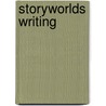 Storyworlds Writing by Literacy Edition Storyworlds