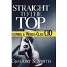 Straight to the Top door Gregory S. Smith