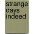 Strange Days Indeed