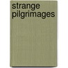 Strange Pilgrimages by Ingrid E. Fey