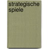 Strategische Spiele door Siegfried Berninghaus