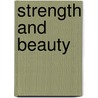 Strength And Beauty door Adam Reid