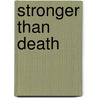 Stronger Than Death by Manda Scott