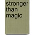 Stronger Than Magic