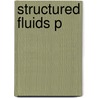 Structured Fluids P door Thomas A. Witten