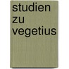 Studien Zu Vegetius door Onbekend