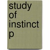 Study Of Instinct P by Niko Tinbergen