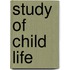 Study of Child Life