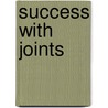 Success With Joints door Ralph Laughton