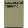 Successful Catering door Bernard Splaver