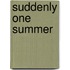 Suddenly One Summer