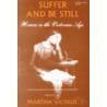 Suffer and Be Still door Martha Vicinus