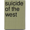 Suicide Of The West door Richard Koch