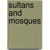 Sultans and Mosques by Perween Hasan