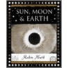 Sun, Moon And Earth door Robin Heath