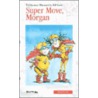Super Move, Morgan! by Ted Staunton