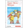 Super Move, Morgan! door Ted Staunton