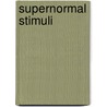 Supernormal Stimuli door Deirdre Barrett