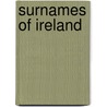 Surnames Of Ireland by Edward MacLysaght