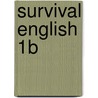 Survival English 1b by Lee Mosteller